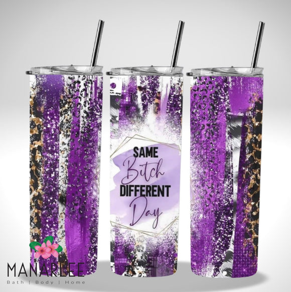 Skinny Insulated Tumbler- 600ml “Purple- Same bitch, different day”