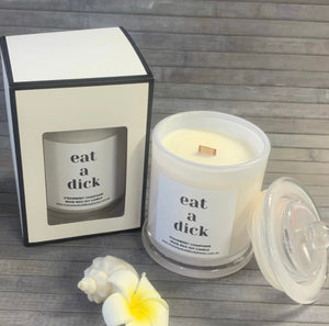 Cuss Collection Wood Wick Soy Candle- “Eat a dick”