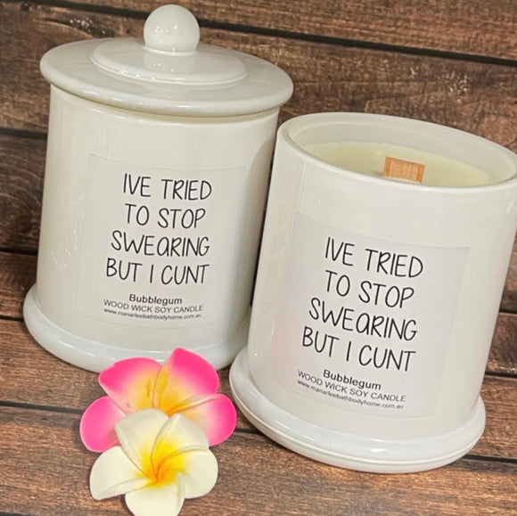 Cuss Collection Wood Wick Soy Candle- “I’ve tried to stop swearing but I cunt”