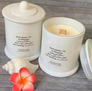 Cuss Collection Wood Wick Soy Candle- “bitch please, I’m so fucking fabulous...”
