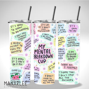 Skinny Insulated Tumbler- 600ml “My Mental Breakdown Cup”