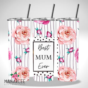 Skinny Insulated Tumbler- 600ml “Best Mum Ever”