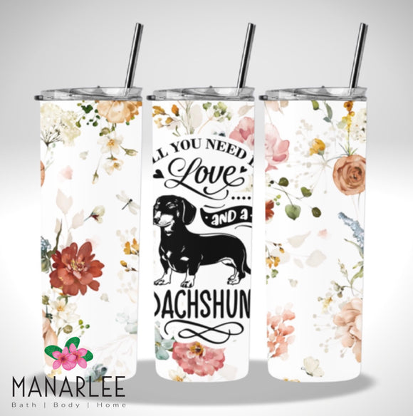 Skinny Insulated Tumbler- 600ml “All you need is love & a Dachshund”